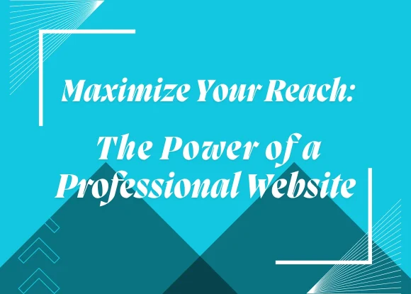 The Power of a Professional Website